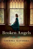 Gemma Liviero - Broken Angels - 9781503934863 - V9781503934863