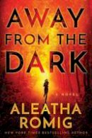 Aleatha Romig - Away from the Dark - 9781503938724 - V9781503938724