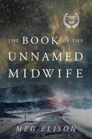 Meg Elison - The Book of the Unnamed Midwife - 9781503939110 - V9781503939110