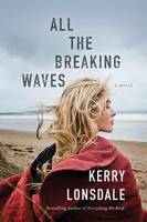 Kerry Lonsdale - All the Breaking Waves: A Novel - 9781503941830 - V9781503941830