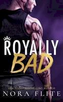 Nora Flite - Royally Bad (Bad Boy Royals) - 9781503942790 - V9781503942790