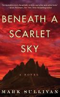 Mark Sullivan - Beneath a Scarlet Sky: A Novel - 9781503943377 - V9781503943377