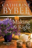 Catherine Bybee - Making It Right - 9781503943599 - V9781503943599