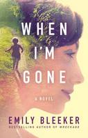 Emily Bleeker - When I´m Gone: A Novel - 9781503951457 - V9781503951457