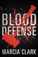 Marcia Clark - Blood Defense - 9781503954007 - V9781503954007