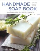 Melinda Coss - Handmade Soap Book, Updated 2nd Edition: Easy Soapmaking with Natural Ingredients - 9781504800228 - V9781504800228