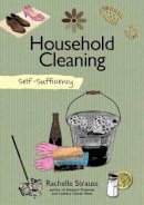 Rachelle Strauss - Self-Sufficiency: Natural Household Cleaning: Making Your Own Eco-Savvy Cleaning Products - 9781504800310 - V9781504800310