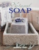 Melinda Coss - Natural Soap, Second Edition - 9781504800624 - V9781504800624