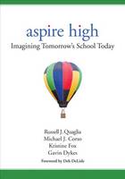 Russell J. Quaglia - Aspire High: Imagining Tomorrow´s School Today - 9781506311371 - V9781506311371