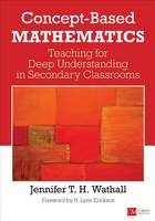 Jennifer Wathall - Concept-Based Mathematics: Teaching for Deep Understanding in Secondary Classrooms - 9781506314945 - V9781506314945