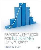 Knapp, Herschel E. - Practical Statistics for Nursing Using SPSS - 9781506325675 - V9781506325675