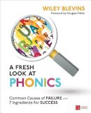 Wiley W. Blevins - A Fresh Look at Phonics, Grades K-2: Common Causes of Failure and 7 Ingredients for Success (Corwin Literacy) - 9781506326887 - V9781506326887
