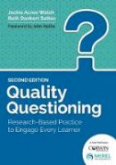 Jackie Acree Walsh - Quality Questioning: Research-Based Practice to Engage Every Learner - 9781506328874 - V9781506328874