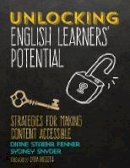 Diane Staehr Fenner - Unlocking English Learners´ Potential: Strategies for Making Content Accessible - 9781506352770 - V9781506352770