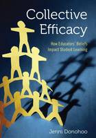 Jenni Anne Marie Donohoo - Collective Efficacy: How Educators´ Beliefs Impact Student Learning - 9781506356495 - V9781506356495