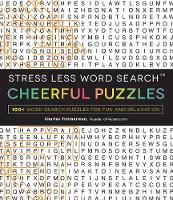 Charles Timmerman - Stress Less Word Search - Cheerful Puzzles: 100 Word Search Puzzles for Fun and Relaxation - 9781507200674 - V9781507200674