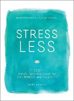 Kate Hanley - Stress Less: Stop Stressing, Start Living - 9781507201930 - V9781507201930