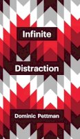 Dominic Pettman - Infinite Distraction - 9781509502264 - V9781509502264