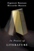 Zygmunt Bauman - In Praise of Literature - 9781509502691 - V9781509502691
