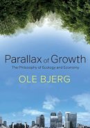 Ole Bjerg - Parallax of Growth: The Philosophy of Ecology and Economy - 9781509506231 - V9781509506231
