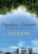 Ole Bjerg - Parallax of Growth: The Philosophy of Ecology and Economy - 9781509506248 - V9781509506248
