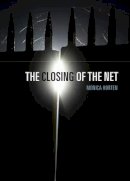 Monica Horten - The Closing of the Net - 9781509506880 - V9781509506880