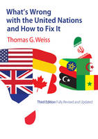 Thomas G. Weiss - What´s Wrong with the United Nations and How to Fix It - 9781509507443 - V9781509507443