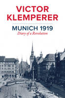 Victor Klemperer - Munich 1919: Diary of a Revolution - 9781509510580 - V9781509510580