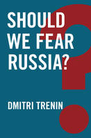 Dmitri V. Trenin - Should We Fear Russia? - 9781509510900 - V9781509510900