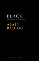 Alain Badiou - Black: The brilliance of a non-color - 9781509512089 - V9781509512089