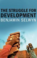 Benjamin Selwyn - The Struggle for Development - 9781509512782 - V9781509512782