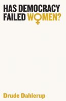 Drude Dahlerup - Has Democracy Failed Women? - 9781509516377 - V9781509516377