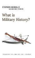 Stephen Morillo - What is Military History? - 9781509517602 - V9781509517602
