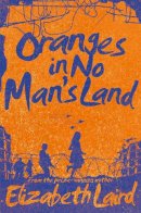 Elizabeth Laird - Oranges in No Man´s Land - 9781509802920 - V9781509802920