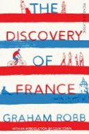 Graham Robb - The Discovery of France - 9781509803484 - V9781509803484