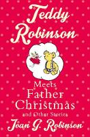 Joan G. Robinson - Teddy Robinson meets Father Christmas and other stories - 9781509806133 - V9781509806133