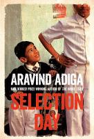 Aravind Adiga - Selection Day - 9781509806492 - V9781509806492