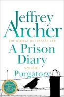Jeffrey Archer - A Prison Diary Volume II: Purgatory - 9781509808885 - V9781509808885