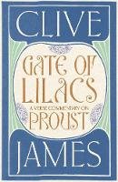 Clive James - Gate of Lilacs: A Verse Commentary on Proust - 9781509812356 - V9781509812356