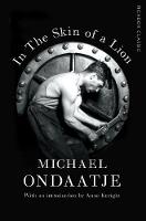 Michael Ondaatje - In the Skin of a Lion: Picador Classic - 9781509823345 - V9781509823345