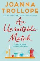 Trollope, Joanna - An Unsuitable Match - 9781509823505 - 9781509823505