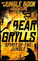 Bear Grylls - Spirit of the Jungle - 9781509828463 - V9781509828463