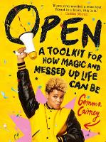 Gemma Cairney - Open: A Toolkit for How Magic and Messed Up Life Can Be - 9781509836116 - KAC0004100
