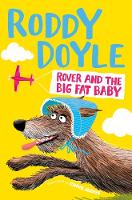 Roddy Doyle - Rover and the Big Fat Baby - 9781509836864 - V9781509836864