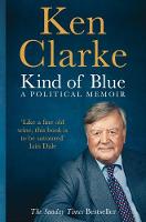 Ken Clarke - Kind of Blue: A Political Memoir - 9781509837205 - V9781509837205
