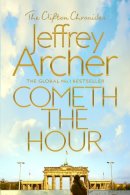 Archer, Jeffrey - Cometh the Hour (The Clifton Chronicles) - 9781509847549 - 9781509847549