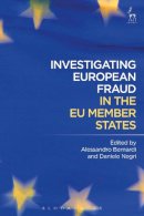 Professor Alessandro Bernardi (Ed.) - Investigating European Fraud in the EU Member States - 9781509903597 - V9781509903597