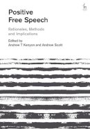 Andrew Kenyon - Positive Free Speech: Rationales, Methods and Implications - 9781509908295 - V9781509908295
