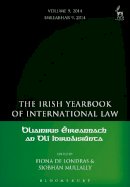 Fiona de Londras - The Irish Yearbook of International Law, Volume 9, 2014 - 9781509909186 - V9781509909186