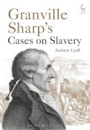 Dr Andrew Lyall - Granville Sharp´s Cases on Slavery - 9781509911219 - V9781509911219